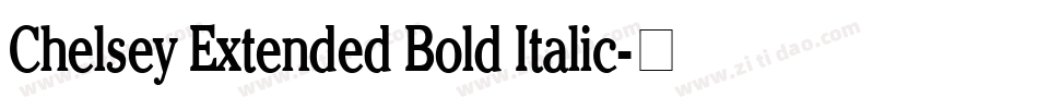 Chelsey Extended Bold Italic字体转换